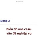 Chương 3 : Biểu đồ use case, vấn đề nghiệp vụ