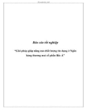 Báo cáo tốt nghiệp: 'Giải pháp giúp nâng cao chất lượng tín dụng ở Ngân hàng thương mai cổ phần Bắc Á'