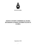 SURVEY ON HOW COMMERCIAL BANKS DETERMINE LENDING INTEREST RATES IN ZAMBIA