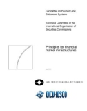 Technical Committee of the International Organization of Securities Commissions : Principles for financial market infrastructures