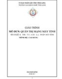 Giáo trình Quản trị mạng máy tính (Nghề Kỹ thuật sửa chữa, lắp ráp máy tính): Phần 1 - CĐ nghề Vĩnh Long