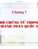 Chương 7 : Bộ chứng từ trong thanh toán quốc tế