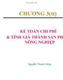 Bài giảng Kế toán chi phí ( TS Nguyễn Thanh Hùng) - Chương 3 Kế toán chi phí và tính giá thành sản phẩm nông nghiệp