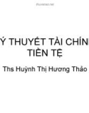 Bài giảng Lý thuyết tài chính tiền tệ - TS Huỳnh Thị Hương Thảo