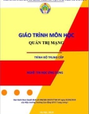 Giáo trình Quản trị mạng (Nghề Tin học ứng dụng - Trình độ Trung cấp) - CĐ GTVT Trung ương I