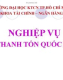 Bài giảng Nghiệp vụ thanh tóan Quốc tế - ĐH Kỹ thuật Công nghệ TP.HCM