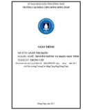 Giáo trình Quản trị mạng (Nghề: Truyền thông và mạng máy tính - Trung cấp) - Trường Cao đẳng Cộng đồng Đồng Tháp