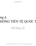 Bài giảng Tài chính quốc tế: Chương 4 - Hồ Thúy Ái