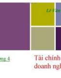 Bài giảng Lý thuyết tài chính tiền tệ: Chương 4 - Lê Vân Chi