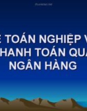 Kế toán ngân hàng_Nghiệp vụ thanh toán qua ngân hàng