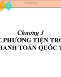 Chương 3: Các phương tiện trong thanh toán quốc tế