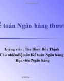 Kế toán ngân hàng thương mại - Chương 2: Kế toán nghiệp vụ huy động vốn- Ths Đinh Đức Thịnh