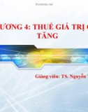 Bài giảng thuế nhà nước - Chương 4 Thuế giá trị gia tăng ( TS. Nguyễn Thị Mỹ Linh)