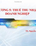 Bài giảng thuế nhà nước - Chương 5 Thuế thu nhập doanh nghiệp ( TS. Nguyễn Thị Mỹ Linh)