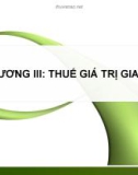 Chương III - Giới thiệu về Thuế giá trị gia tăng