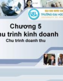 Hệ thống thông tin kế toán - Chương 5 Chu trình kinh doanh, chu trình doanh thu