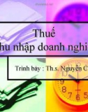 Bài giảng Thuế Thu nhập doanh nghiệp - ThS. Nguyễn Chi Mai