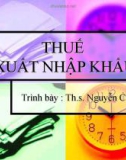 Bài giảng Thuế xuất nhập khẩu - ThS. Nguyễn Chi Mai