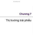 Bài giảng Thị trường tài chính - Chương 7: Thị trường trái phiếu