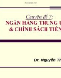 Chuyên đề 7: Ngân hàng trung ương & chính sách tiền tệ - Dr. Nguyễn Thị Lan