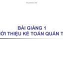 Bài giảng Kế toán quản trị: Bài số 1