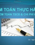 Bài giảng Kiểm toán thực hành: Kiểm toán tài sản cố định và chi phí khấu hao - GV. Ngô Ngọc Linh