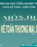 Bài giảng Kế toán thương mại dịch vụ: Chương 2 - TS. Trần Văn Tùng