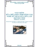 Giáo trình Sửa chữa máy tính nâng cao - Nghề: Kỹ thuật lắp ráp và sửa chữa máy tính - Trình độ: Cao đẳng nghề (Tổng cục Dạy nghề)