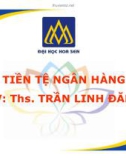 Bài giảng Tiền tệ ngân hàng: Chương 2 - ThS. Trần Linh Đăng