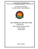 Giáo trình Sửa chữa máy tính nâng cao (Nghề: Kỹ thuật sửa chữa, lắp ráp máy tính - Cao đẳng): Phần 1 - Trường CĐ nghề Việt Nam - Hàn Quốc thành phố Hà Nội