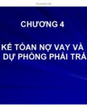 Bài giảng Kế toán tài chính - Chương 4: Kế toán nợ vay và dự phòng phải trả