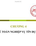 Bài giảng Kế toán ngân hàng: Chương 4 - TS. Trần Thị Kỳ