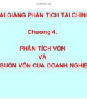 Bài giảng Phân tích tài chính doanh nghiệp - Chương 4: Phân tích vốn và nguồn vốn của doanh nghiệp