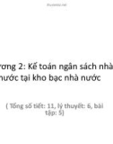 Bài giảng Kế toán hành chính sự nghiệp - Chương 2: Kế toán ngân sách nhà nước tại kho bạc nhà nước