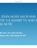 Bài giảng Kế toán ngân sách nhà nước và nghiệp vụ kho bạc nhà nước - ThS. Hoàng Vũ Hải