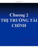 Bài giảng Tài chính tiền tệ - Chương 2: Thị trường tài chính