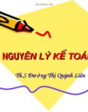 Bài giảng Nguyên lý kế toán: Chương 1, 2, 3 - ThS.Đường Thị Quỳnh Liên