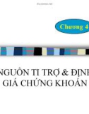 Bài giảng Phân tích chứng khoán - Chương 4: Nguồn tài trợ và định giá chứng khoán