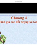 Bài giảng Nguyên lý kế toán - Chương 4: Tính giá các đối tượng kế toán