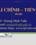 Bài giảng Tài chính - tiền tệ - GV. Trương Minh Tuấn