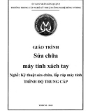 Giáo trình Sửa chữa máy tính xách tay (Nghề: Kỹ thuật sửa chữa, lắp ráp máy tính) - Trường TCN Kỹ thuật công nghệ Hùng Vương