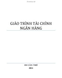 Giáo trình Tài chính ngân hàng: Phần 1 - ĐH Cần Thơ