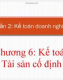 Bài giảng Nguyên lý kế toán - Chương 6: Kế toán tài sản cố định