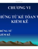 Bài giảng Chương 6: Chứng từ kế toán và kiểm kê