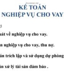 Bài giảng Kế toán ngân hàng - Chương 4: Kế toán nghiệp vụ cho vay