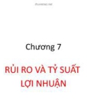 Bài giảng Quản trị tài chính - Chương 7: Rủi ro và tỷ suất lợi nhuận