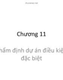 Bài giảng Quản trị tài chính - Chương 11: Thẩm định dự án điều kiện đặc biệt