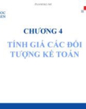 Bài giảng Nguyên lý kế toán - Chương 4: Tính giá các đối tượng kế toán (ĐH Hoa Sen)