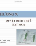 Bài giảng Tài chính doanh nghiệp - Chương 9: Quyết định thuê hay mua (ĐH Công nghiệp TP. HCM)