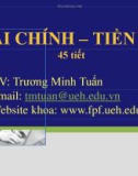 Bài giảng Tài chính tiền tệ (45 tiết) - Trương Minh Tuấn